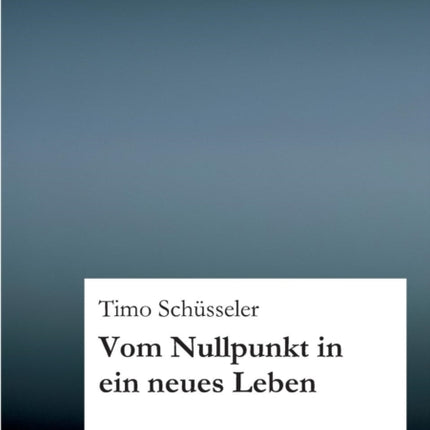Vom Nullpunkt in ein neues Leben