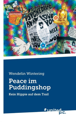 Peace im Puddingshop: Kein Hippie auf dem Trail
