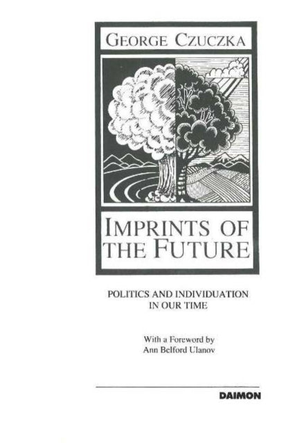 Imprints of the Future: Politics & Individuation in Our Time