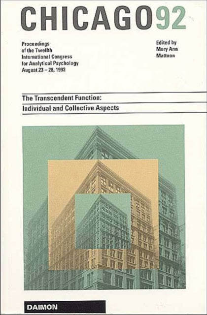 Chicago 1992: The Transcendent Function -- Individual & Collective Aspects: Proceedings of the 20th International Congress for Analytical Psychology -- 23-28 August 1992