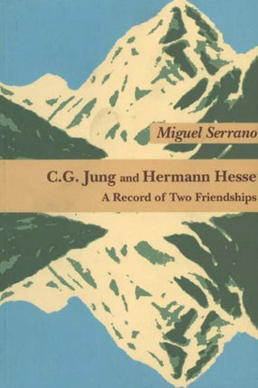 C G Jung & Hermann Hesse: A Record of Two Friendships