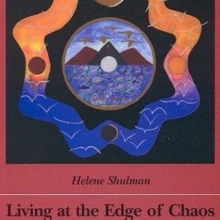 Living at the Edge of Chaos: Complex Systems in Culture & Psyche