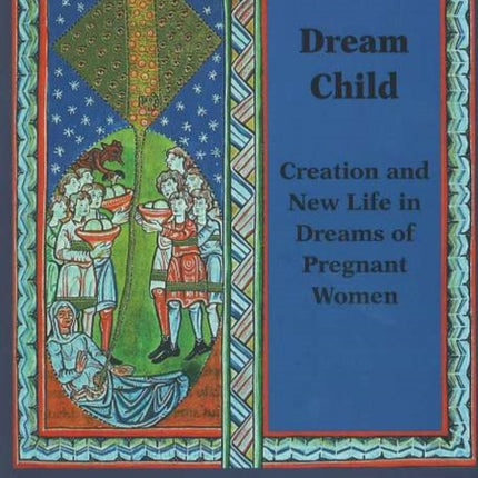 Dream Child: Creation & New Life in Dreams of Pregnant Women