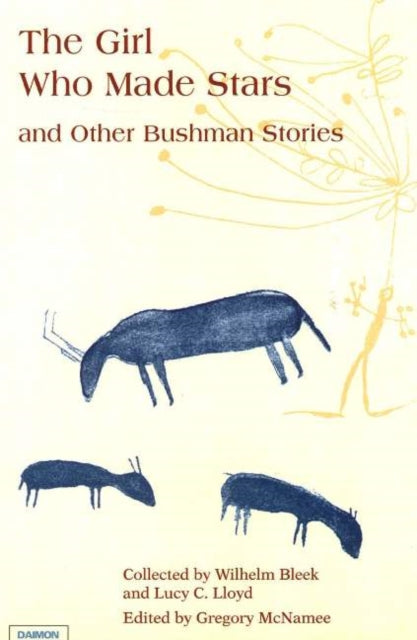 Girl Who Made Stars: and Other Bushman Stories