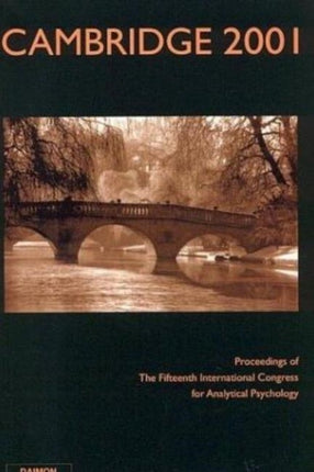 Cambridge 2001: Proceedings of the 15th International Congress for Analytical Psychology