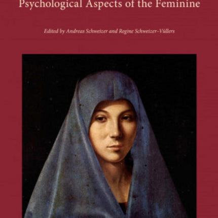 Wisdom has Built her House: Psychological Aspects of the Feminine