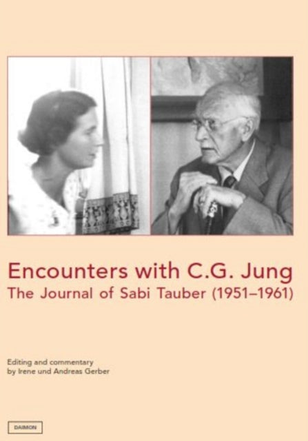 Encounters with C.G. Jung: The Journal of Sabi Tauber (19511961)