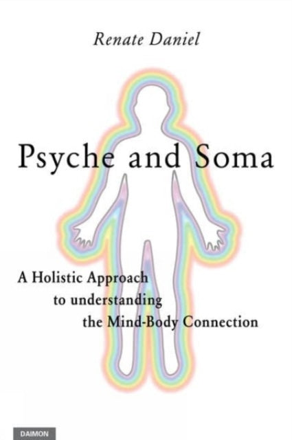 Psyche and Soma: A Holistic Approach to understanding the Mind-Body Connection