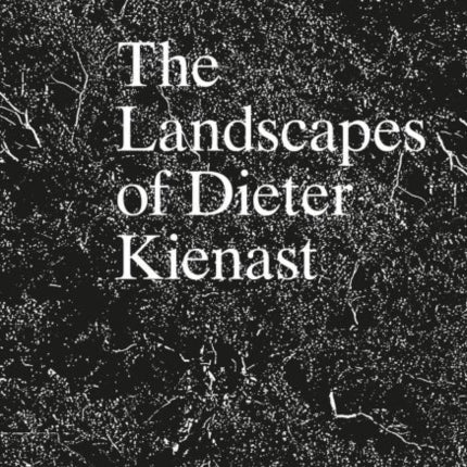 The Landscapes of Dieter Kienast