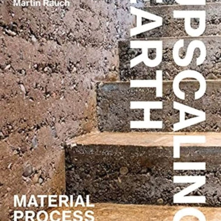 Upscaling Earth: Material, Process, Catalyst