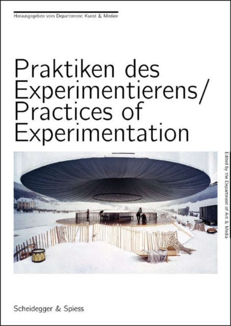 Practices of Experimentation: Research and Teaching in the Arts Today