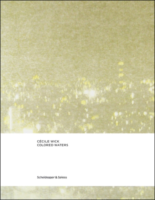 Cecile Wick, Colored Waters: New Drawings and Photographs