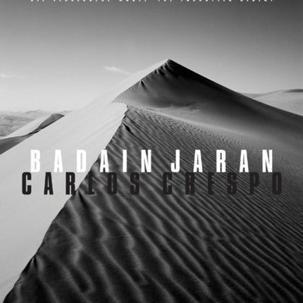 Badain Jaran: The Forgotten Desert