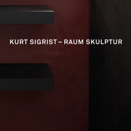 Kurt Sigrist - Raum Skulptur