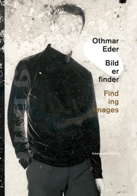 Othmar Eder - Finding Images: Painting, Drawing, Video, Photography