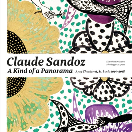 Claude Sandoz. A Kind of Panorama: Anse Chastanet, St. Lucia 1997-2018