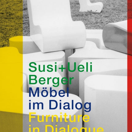 Susi and Ueli Berger: Furniture in Dialogue