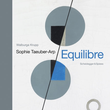 Sophie Taeuber-Arp - Equilibre: Landmarks of Swiss Art