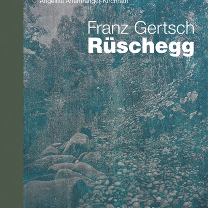 Franz Gertsch - Rüschegg: Landmarks of Swiss Art