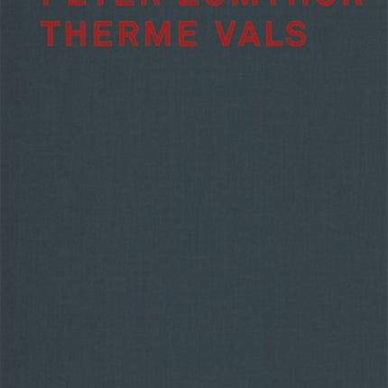 Peter Zumthor: Therme Vals