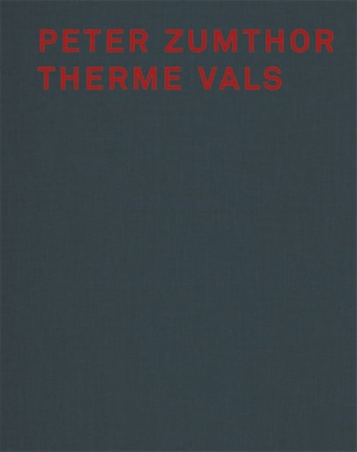 Peter Zumthor: Therme Vals