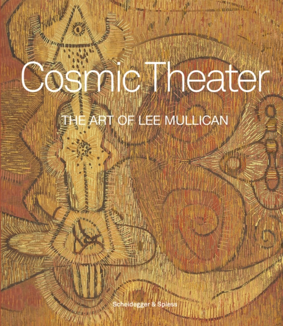 Cosmic Theater: The Art of Lee Mullican