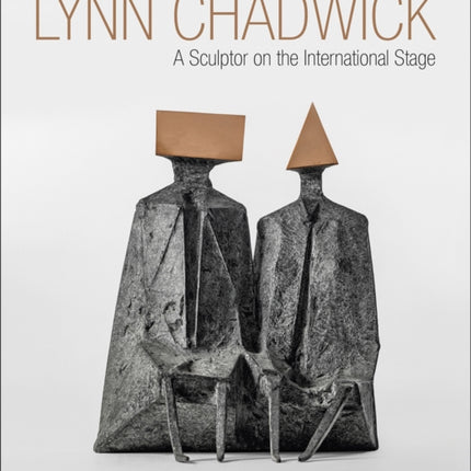 Lynn Chadwick: A Sculptor on the International Stage