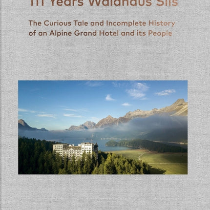 111 Years of Waldhaus Sils