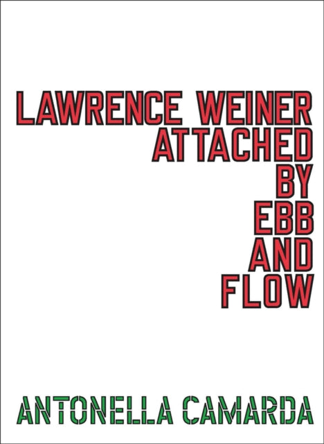 Lawrence Weiner: ATTACHED BY EBB & FLOW