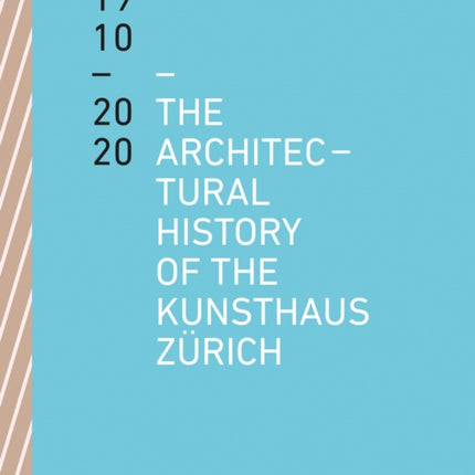 The Architectural History of the Kunsthaus Zürich 1910-2020