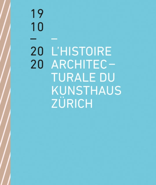 L'histoire architecturale du Kunsthaus Zürich de 1910 à 2020