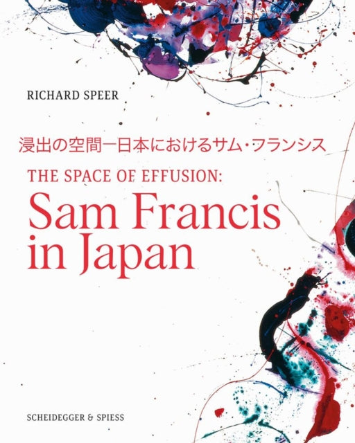 The Space of Effusion: Sam Francis in Japan