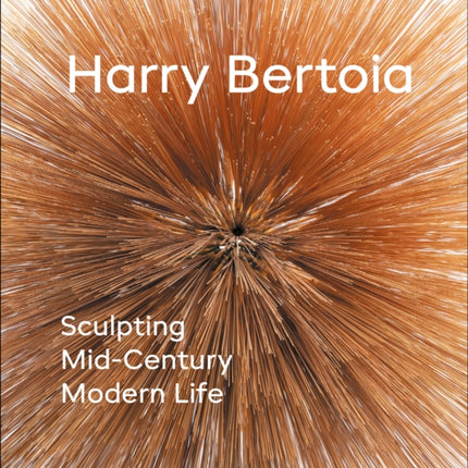 Harry Bertoia: Sculpting Mid-Century Modern Life