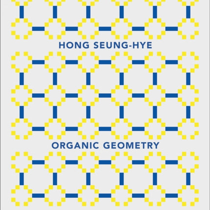 Hong Seung-Hye: Organic Geometry