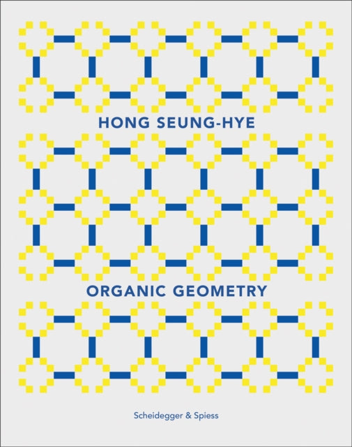 Hong Seung-Hye: Organic Geometry