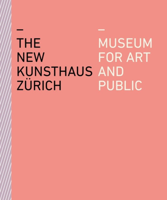 The New Kunsthaus Zürich: Museum for Art and Public