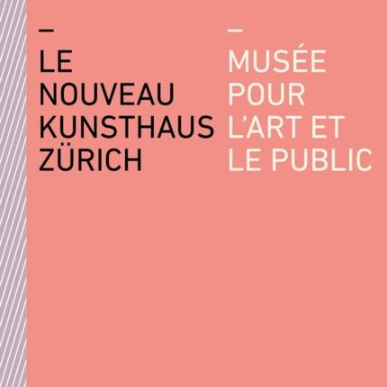 Le nouveau Kunsthaus Zürich: Musée pour l'art et le public