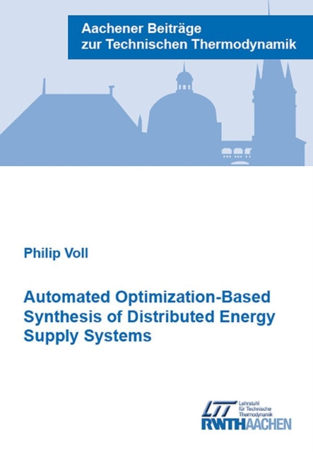 Automated OptimizationBased Synthesis of Distributed Energy Supply Systems