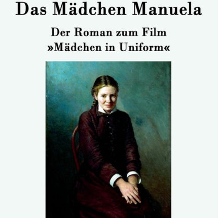 Das Mädchen Manuela: Der Roman zum Film Mädchen