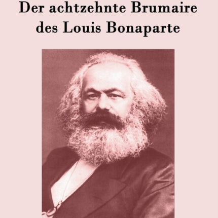 Der achtzehnte Brumaire des Louis Bonaparte