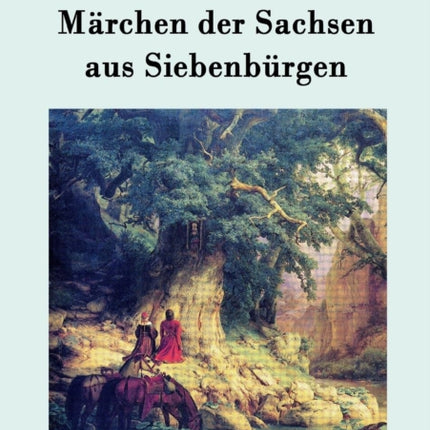 Märchen der Sachsen aus Siebenbürgen