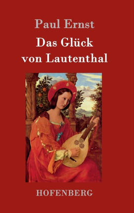 Das Glück von Lautenthal: Roman