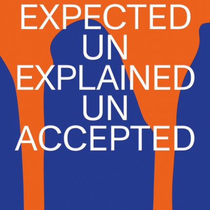 Richard Jackson: unexpected unexplained unaccepted