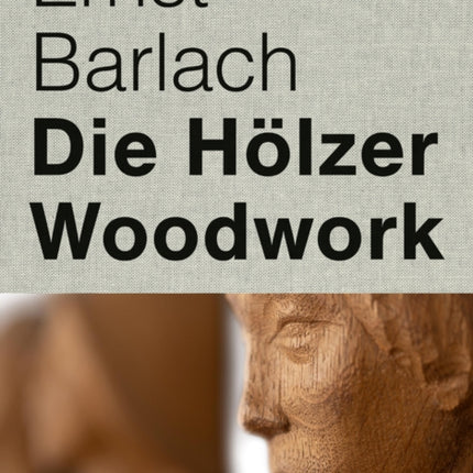 Ernst Barlach: Woodwork