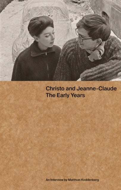 Christo and Jeanne-Claude: The Early Years: An Interview by Matthias Koddenberg