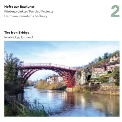 Iron Bridge, England: Hefte zur Baukunst Volume 2