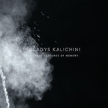 Gladys Kalichini: …these gestures of memory