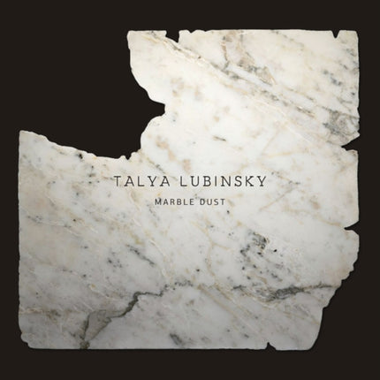 Talya Lubinsky: Marble Dust