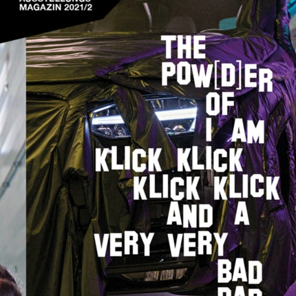 Stefan Panhans / Andrea Winkler: The Pow(d)er of I Am Klick Klick Klick Klick and a very very bad bad musical!: HMKV Ausstellungsmagazin 2021/2