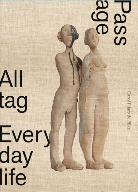 Carol Pilars de Pilar: Alltag / Everyday Life / Passage